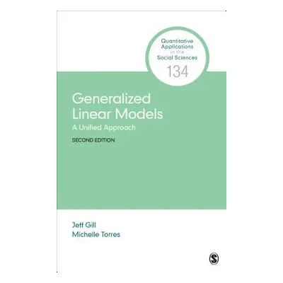 "Generalized Linear Models: A Unified Approach" - "" ("Gill Jefferson M.")