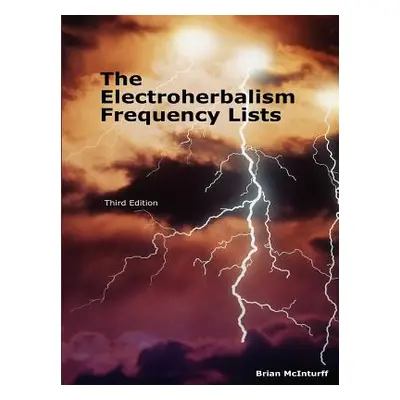 "The Electroherbalism Frequency Lists" - "" ("McInturff Brian")