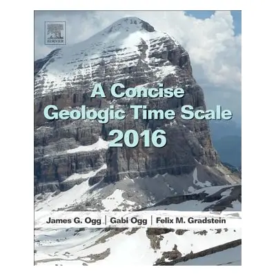 "A Concise Geologic Time Scale: 2016" - "" ("Ogg J. G.")