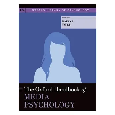 "Oxford Handbook of Media Psychology" - "" ("Dill Karen E.")