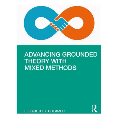 "Advancing Grounded Theory with Mixed Methods" - "" ("Creamer Elizabeth G.")