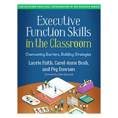 "Executive Function Skills in the Classroom: Overcoming Barriers, Building Strategies" - "" ("Fa