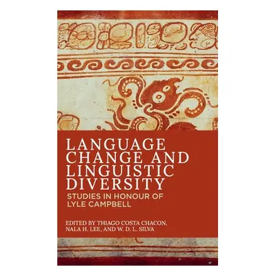 "Language Change and Linguistic Diversity: Studies in Honour of Lyle Campbell" - "" ("Chacon Thi