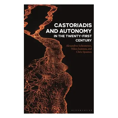 "Castoriadis and Autonomy in the Twenty-first Century" - "" ("Schismenos Alexandros")