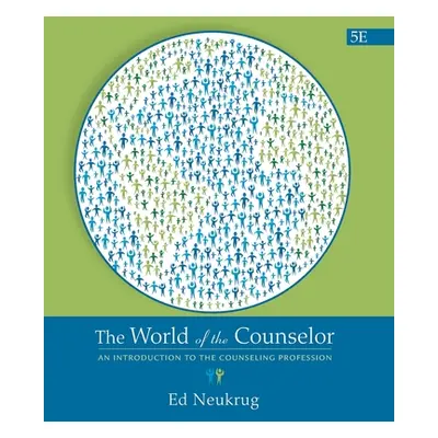 "The World of the Counselor: An Introduction to the Counseling Profession" - "" ("Neukrug Edward