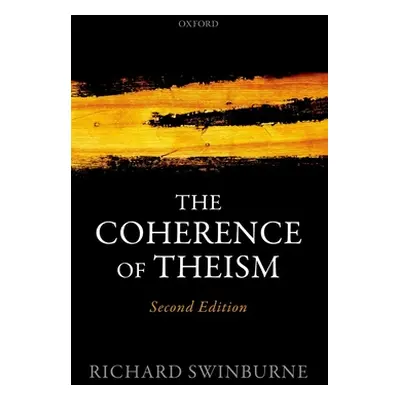 "The Coherence of Theism" - "" ("Swinburne Richard")