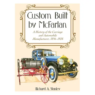 "Custom Built by McFarlan: A History of the Carriage and Automobile Manufacturer, 1856-1928" - "