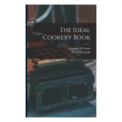 "The Ideal Cookery Book" - "" ("Fairclough M. a. (Margaret Alice)")