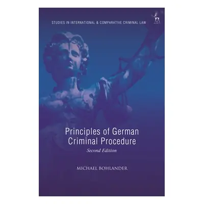 "Principles of German Criminal Procedure" - "" ("Bohlander Michael")