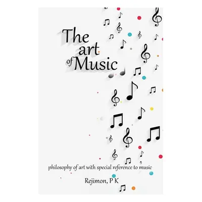 "philosophy of art with special reference to music" - "" ("P. K. Rejimon")