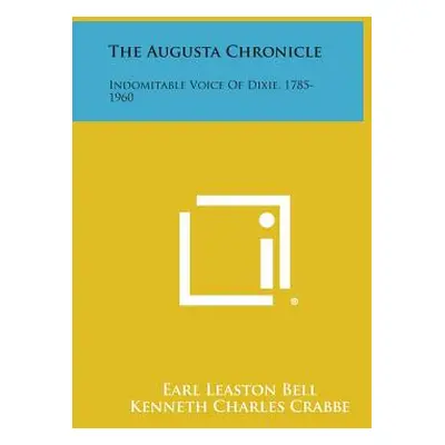 "The Augusta Chronicle: Indomitable Voice of Dixie, 1785-1960" - "" ("Bell Earl Leaston")