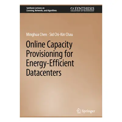 "Online Capacity Provisioning for Energy-Efficient Datacenters" - "" ("Chen Minghua")