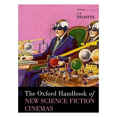 "The Oxford Handbook of New Science Fiction Cinemas" - "" ("Telotte J. P.")