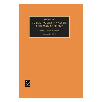 "Research in Public Policy Analysis and Management" - "" ("Nagel Stuart S.")