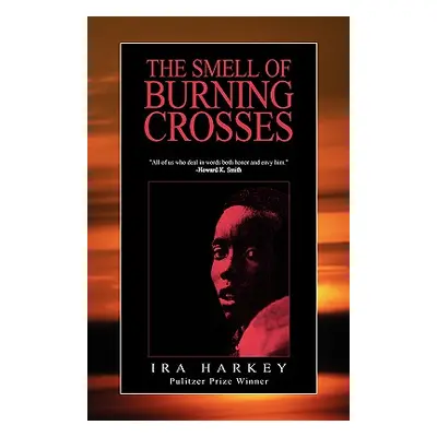 "The Smell of Burning Crosses" - "" ("Harkey Ira")