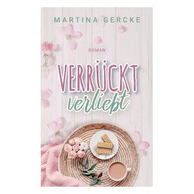 "Verrckt verliebt" - "" ("Gercke Martina")