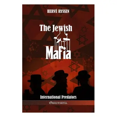 "The Jewish Mafia: International Predators" - "" ("Ryssen Herv")