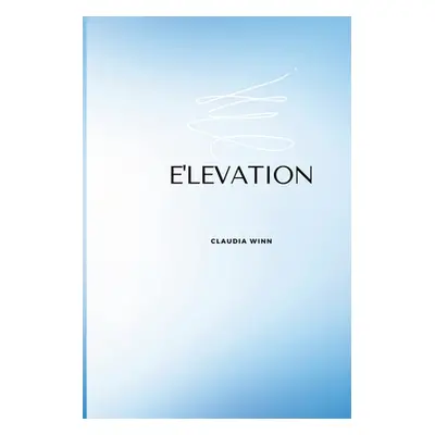 "E'Levation" - "" ("Winn Claudia")