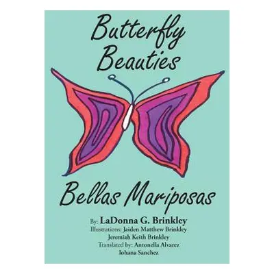 "Butterfly Beauties: Bellas Mariposas" - "" ("Brinkley Ladonna G.")