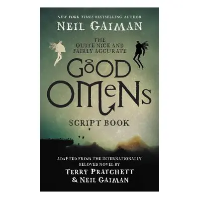 "The Quite Nice and Fairly Accurate Good Omens Script Book" - "" ("Gaiman Neil")