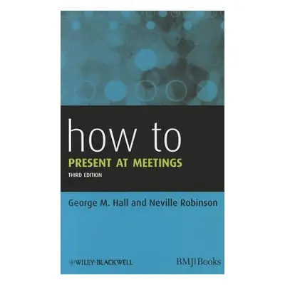 "How to Present at Meetings" - "" ("Hall George M.")