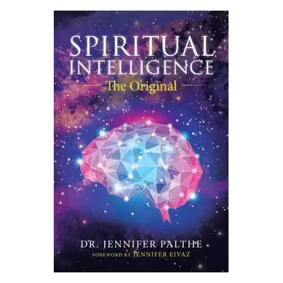 "Spiritual Intelligence: The Original" - "" ("Palthe Jennifer")