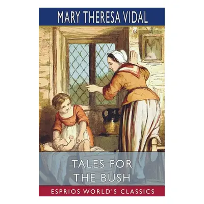 "Tales for the Bush (Esprios Classics)" - "" ("Vidal Mary Theresa")