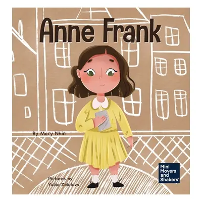 "Anne Frank: A Kid's Book About Hope" - "" ("Nhin Mary")