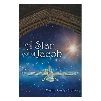 "A Star out of Jacob" - "" ("Harris Martha Carver")