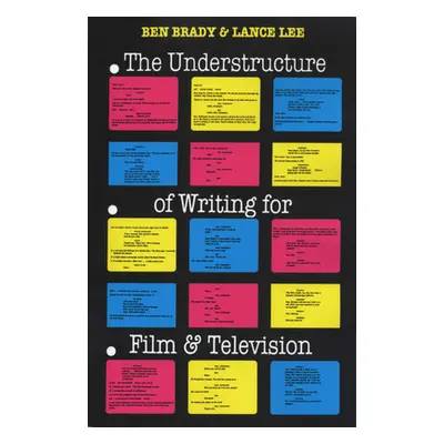 "The Understructure of Writing for Film and Television" - "" ("Brady Ben")