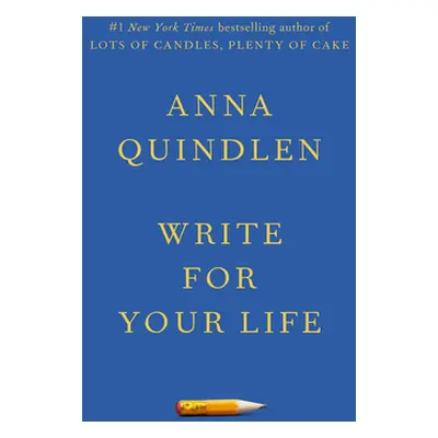 "Write for Your Life" - "" ("Quindlen Anna")