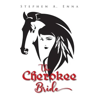 "The Cherokee Bride" - "" ("Enna Stephen a.")