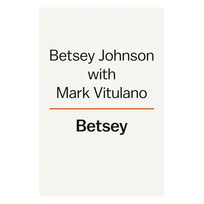 "Betsey: A Memoir" - "" ("Johnson Betsey")