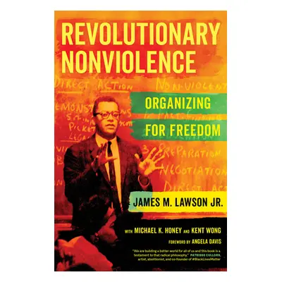 "Revolutionary Nonviolence: Organizing for Freedom" - "" ("Lawson James M.")