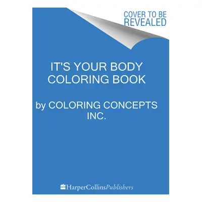 "The Human Body Coloring Book: From Cells to Systems and Beyond" - "" ("Coloring Concepts Inc")