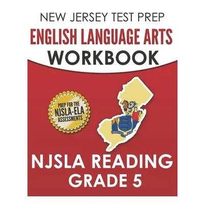 "NEW JERSEY TEST PREP English Language Arts Workbook NJSLA Reading Grade 5: Preparation for the 