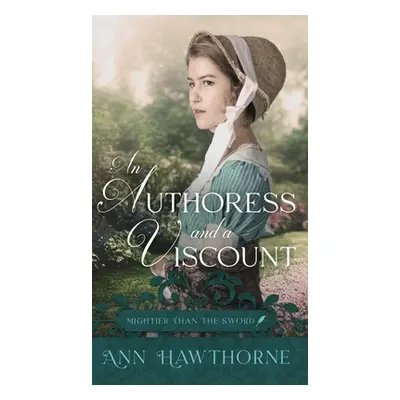 "An Authoress and a Viscount" - "" ("Hawthorne Ann")