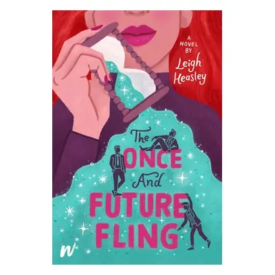 "The Once and Future Fling" - "" ("Heasley Leigh")