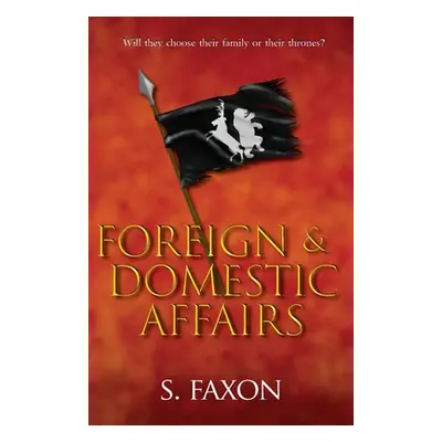 "Foreign & Domestic Affairs" - "" ("Faxon S.")