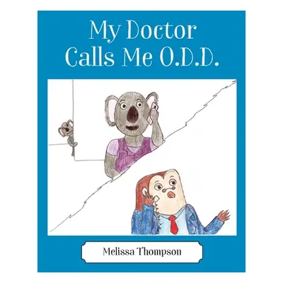 "My Doctor Calls Me O.D.D." - "" ("Thompson Melissa")