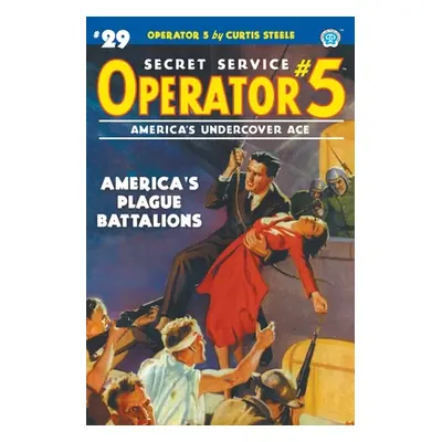 "Operator 5 #29: America's Plague Battalions" - "" ("Steele Curtis")