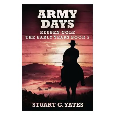 "Army Days" - "" ("Yates Stuart G.")