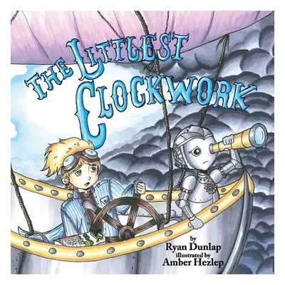 "The Littlest Clockwork" - "" ("Dunlap Ryan")