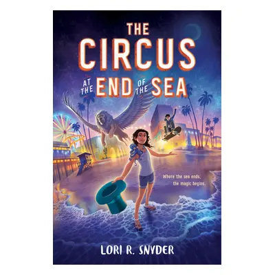 "The Circus at the End of the Sea" - "" ("Snyder Lori R.")