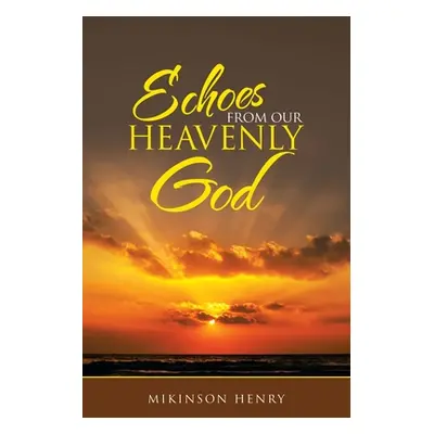 "Echoes from Our Heavenly God" - "" ("Henry Mikinson")