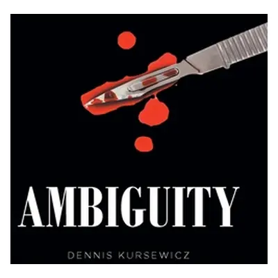 "Ambiguity" - "" ("Kursewicz Dennis")