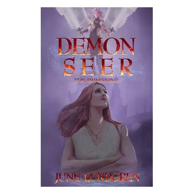 "Demon Seer The Awakening" - "" ("Lundgren June A.")