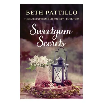 "Sweetgum Secrets" - "" ("Pattillo Beth")