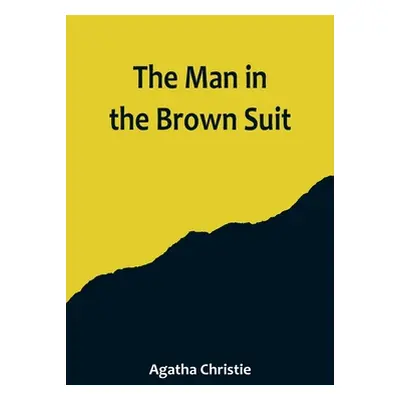 "The Man in the Brown Suit" - "" ("Christie Agatha")