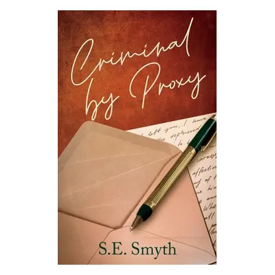 "Criminal by Proxy" - "" ("Smyth S. E.")